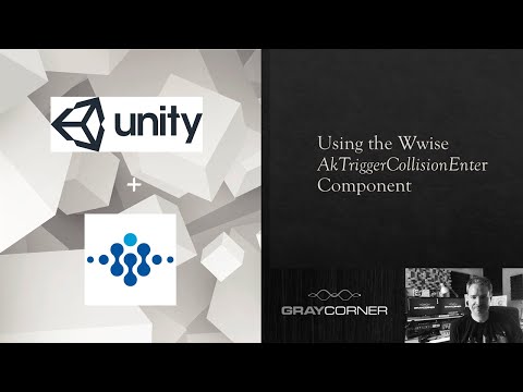 Using the Wwise AkTriggerCollisionEnter component in Unity