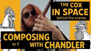 Luna's song | Composing with Chandler | ep 5 | The Cox in Space | behind the scenes