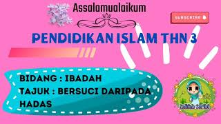 PENDIDIKAN ISLAM THN 3 ☪️ | Ibadah : Bersuci daripada hadas (Part 2) | 🏡📚🧕