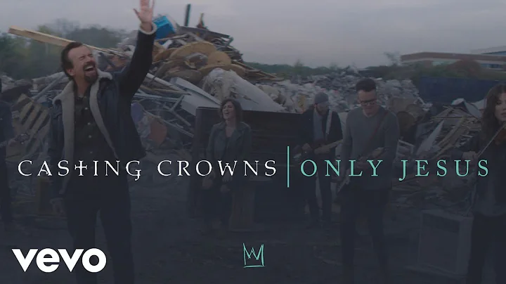 Casting Crowns - Only Jesus (Official Music Video)