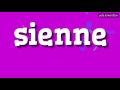 HOW TO SAY SIENNE Sienne HOW TO SAY SIENNE Sienne