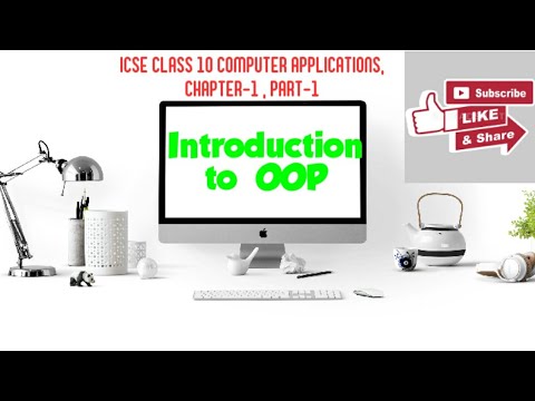 ICSE CLASS 10 COMPUTER APPLICATIONS, CHAPTER-1, PART-1, INTRODUCTION TO OOP