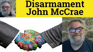😎 Disarmament by John McCrae Analysis - Disarmament by John McCrae Summary