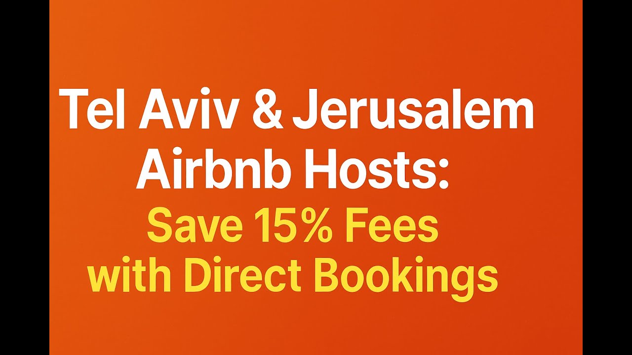 Tel Aviv & Jerusalem Airbnb Hosts: Save 15% Fees with Direct Bookings