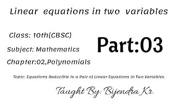 Pair of linear Equations in two variables.Part:03.
