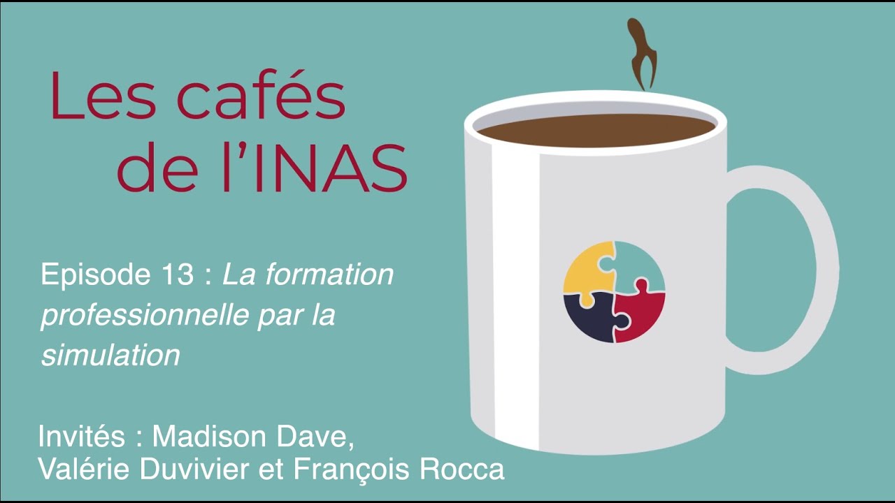 Les cafés de l'INAS - épisode 13 "La formation professionnelle par la simulation"