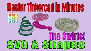 Tinkercad Spiral Tips & Tricks SVG Import Sweet Shapes and MORE!