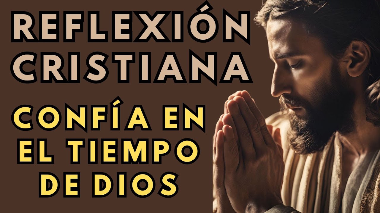 TEN FE, TODO LLEGA A SU TIEMPO 🙏 Aprende a Confiar en el Tiempo de Dios ...