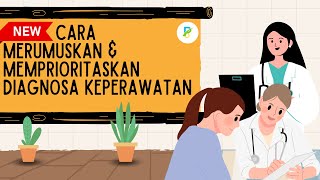 [NEW] CARA MERUMUSKAN DAN MEMPRIORITASKAN DIAGNOSA KEPERAWATAN SECARA BENAR DAN TEPAT screenshot 1