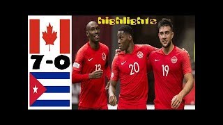 Canada vs Cuba 7-0 All Goals & Highlights - 24/06/2019 HD