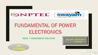 💥WEEK 9💥 FUNDAMENTAL OF POWER ELECTRONICS ASSIGNMENT SOLUTION