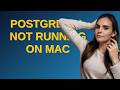 Dba: PostgreSQL not running on Mac