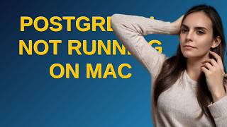Dba: PostgreSQL not running on Mac