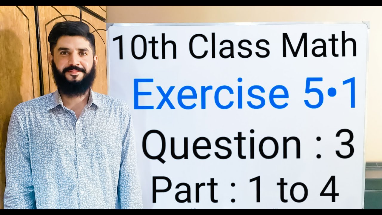 10th class Math Exercise 5.1 Question 3 Part 1 to 4 | Balochistan Board | FREE EDUCATION | M . Hilal