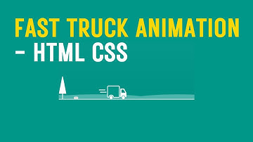 Fast Truck Animation in HTML & CSS | CSS Animation Tutorial