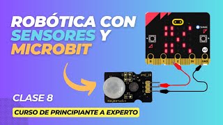 8. Cómo CONECTAR SENSORES a la MICROBIT y PROGRAMARLOS | Curso de ROBÓTICA para NIÑOS