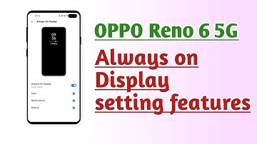 OPPO Reno 6 5G Always on Display setting features