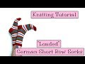 Knitting Tutorial - Loaded German Short Row Socks