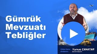 Gümrük Mevzuatı | Tebliğler