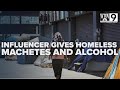 Social media videos of apparent machete and alcohol giveaways to homeless sparks outrage