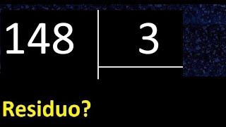 Dividir 148 entre 3 , residuo , es exacta o inexacta la division , cociente dividendo divisor