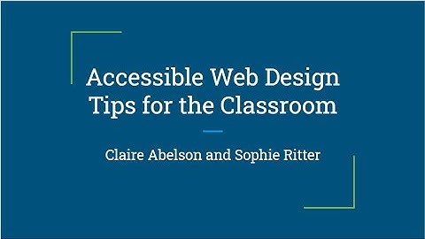 Accessible Web Design Tech Talk- Claire & Sophie