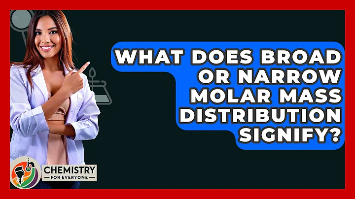 What Does Broad Or Narrow Molar Mass Distribution Signify? - Chemistry For Everyone