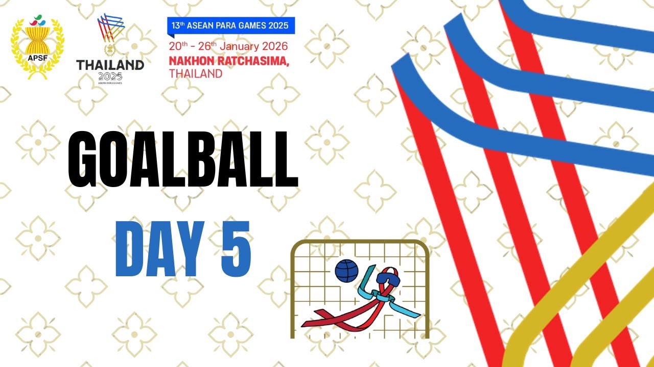 ASEAN Para Games 2025 – GOALBALL DAY 5