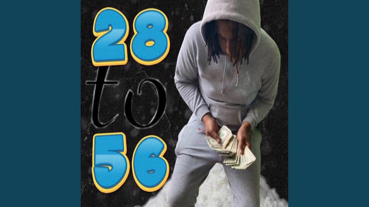 28 To 56 - YouTube