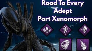 Adept Xenomorph Was WAY Easier Than I Expected... | Dead by Daylight | Dead by Daylight Adept Series