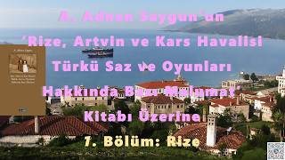 A. Adnan Saygun-'Rize, Artvin ve Kars Havalisi Türkü Saz ve Oyunları Hakkında Bazı Malumat'