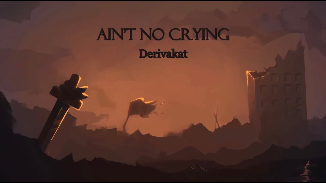 Derivakat - Ain’t No Crying [Thai Sub/ แปลไทย]