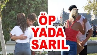 ÖP YADA SARIL/SOSYAL DENEY Kiss Me.Hug Me