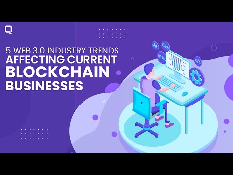 5 Web3 0 Industry Trends Affecting Current Blockchain Businesses