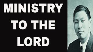 Ministry to the Lord  Watchman Nee