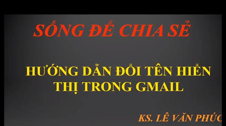 Làm sao de sua tên hiển thị trên gmail