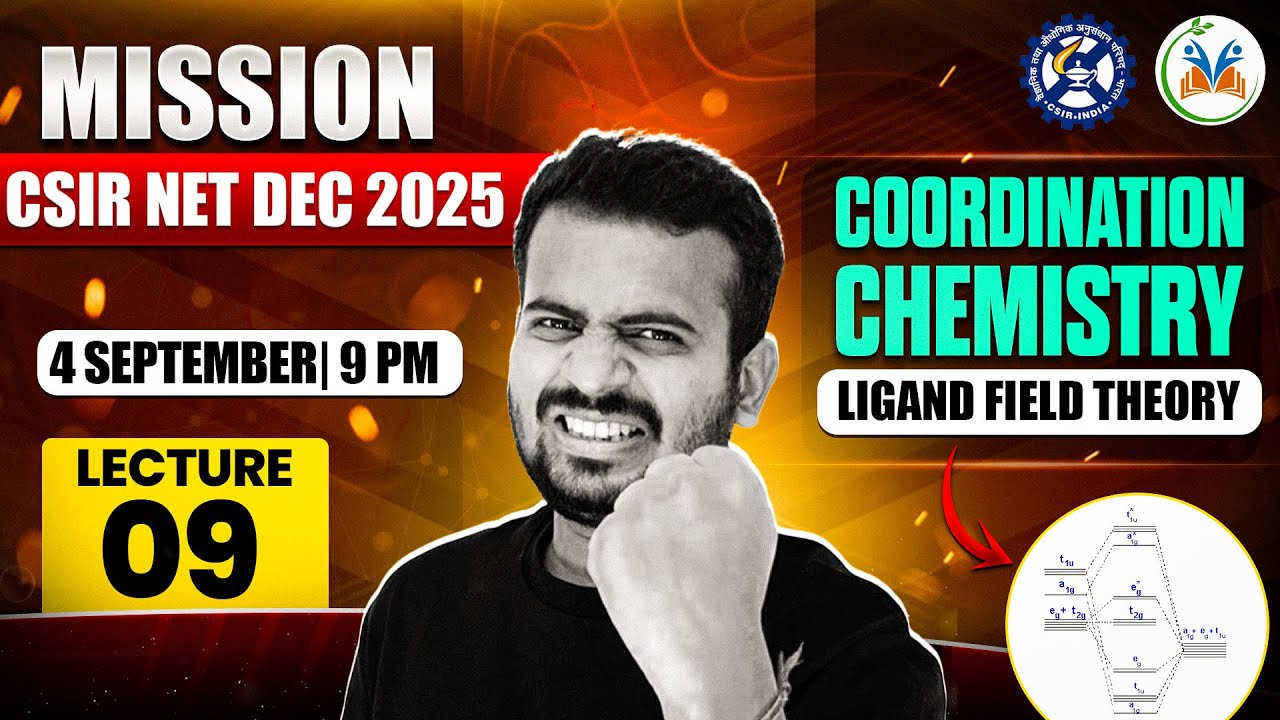CSIR NET Coordination Chemistry | Ligand field Theory | CSIR NET Dec 2025 | Lecture 09