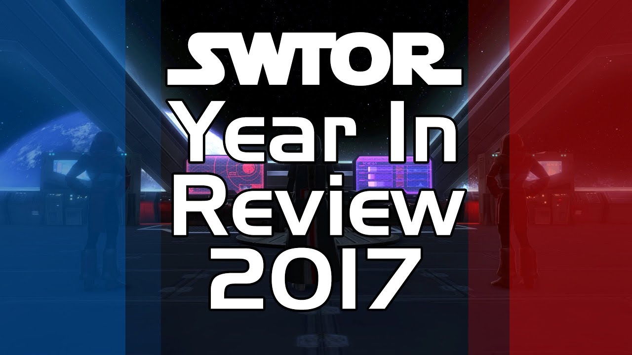 SWTOR - 2017 Year in Review