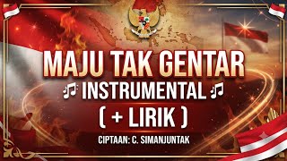 MAJU TAK GENTAR - Instrumental (  Lirik) | Cipt. C. Simanjuntak (Karaoke / Musik Nasional)