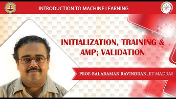 Week 5 Lecture 29 ANN IV - Initialization, Training & Validation