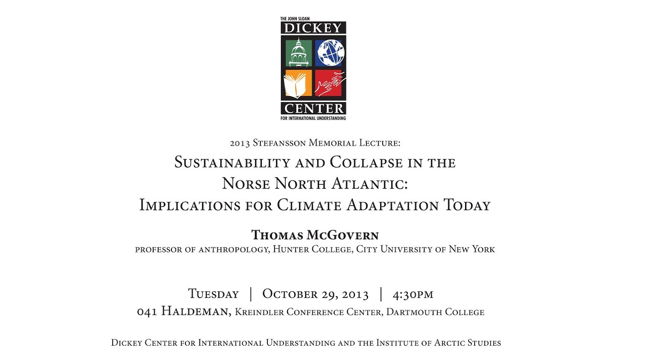Dickey Center at Dartmouth: Thomas McGovern, Sustainability and Collapse in the Norse North Atlantic