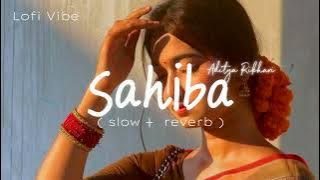 Sahiba ( s l o w    r e v e r b ) version | Aditya Rikhari | Tag Your SAHIBA