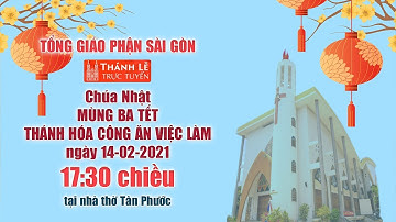 Thánh Lễ trực tuyến ngày 14-2-2021: Chúa nhật 6 mùa Thường niên lúc 17:30