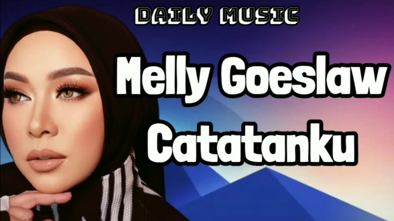 Catatanku | Melly Goeslaw [Lirik Cover] - YouTube