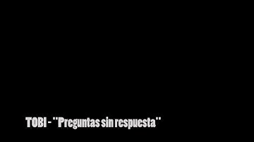 TOBI-Preguntas Sin Respuesta[Prod.Music]