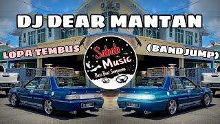 SABAH MUSIC - DJ LOPA TEMBUS X DEAR MANTAN(BANDJUMP)