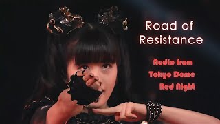 BABYMETAL - Road of Resistance | Live at Tokyo Dome Red Night (Audio)