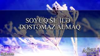 Ağəli Şirvanlı - Soyuq Su Ilə Dəstəmaz Almaq