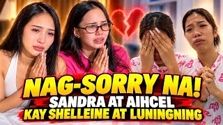 NAG SORRY SI SANDRA AT AIHCEL KAY SHELLEINE AT LUNINGNING