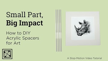 How to DIY Acrylic Spacers for Art